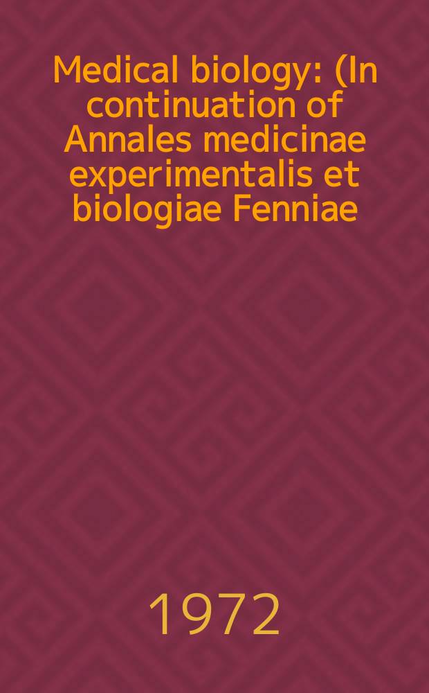 Medical biology : (In continuation of Annales medicinae experimentalis et biologiae Fenniae). Vol.50, Fasc.2