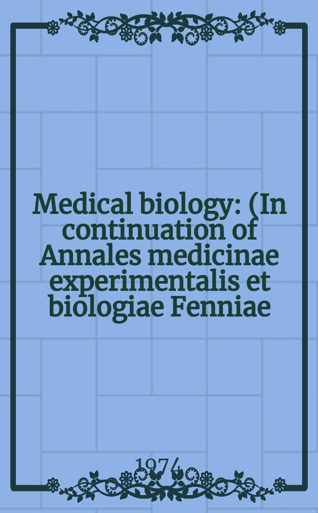 Medical biology : (In continuation of Annales medicinae experimentalis et biologiae Fenniae). Vol.52, №5