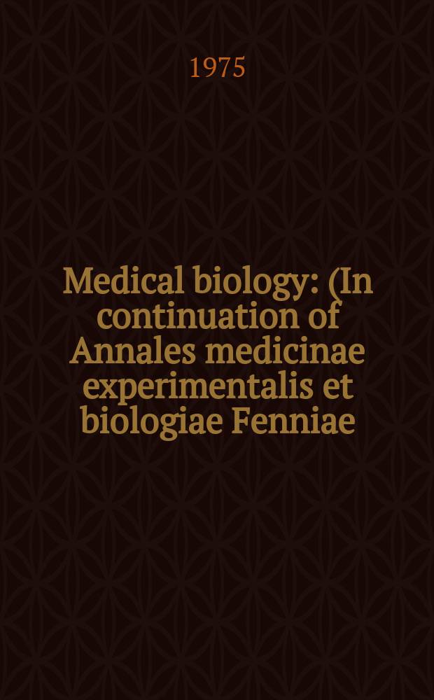 Medical biology : (In continuation of Annales medicinae experimentalis et biologiae Fenniae). Vol.53, №5