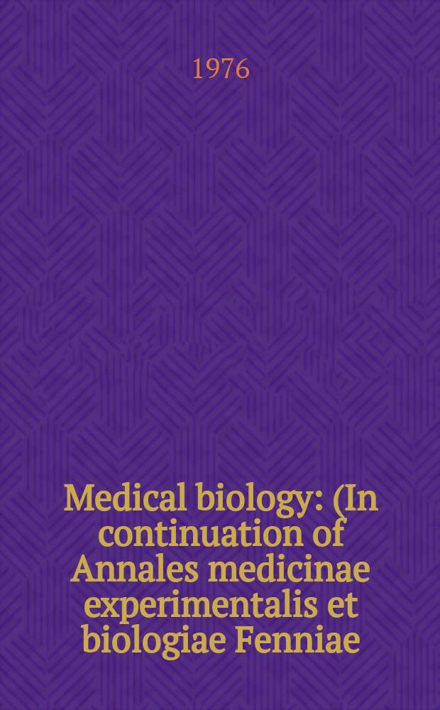 Medical biology : (In continuation of Annales medicinae experimentalis et biologiae Fenniae). Vol.54, №4