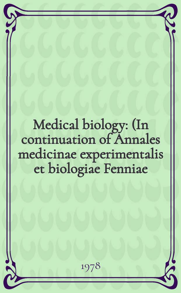 Medical biology : (In continuation of Annales medicinae experimentalis et biologiae Fenniae). Vol.56, №1