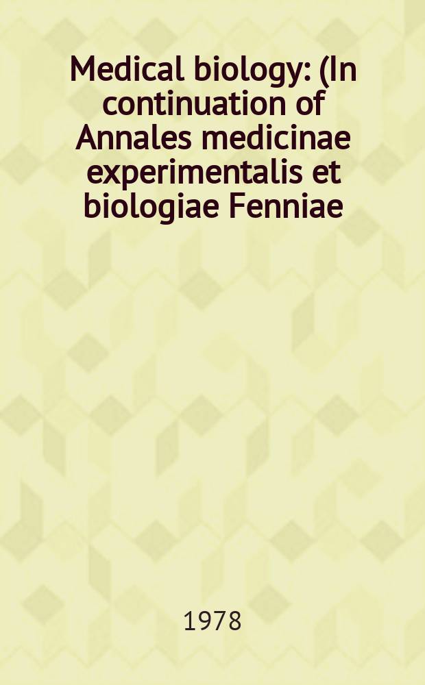 Medical biology : (In continuation of Annales medicinae experimentalis et biologiae Fenniae). Vol.56, №2