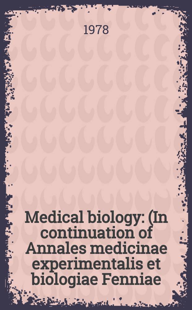 Medical biology : (In continuation of Annales medicinae experimentalis et biologiae Fenniae). Vol.56, №5