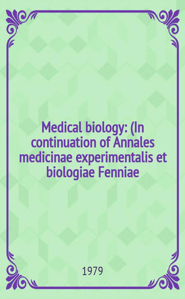 Medical biology : (In continuation of Annales medicinae experimentalis et biologiae Fenniae). Vol.57, №3