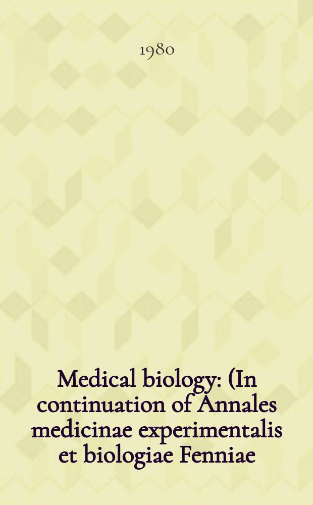 Medical biology : (In continuation of Annales medicinae experimentalis et biologiae Fenniae). Vol.58, №4