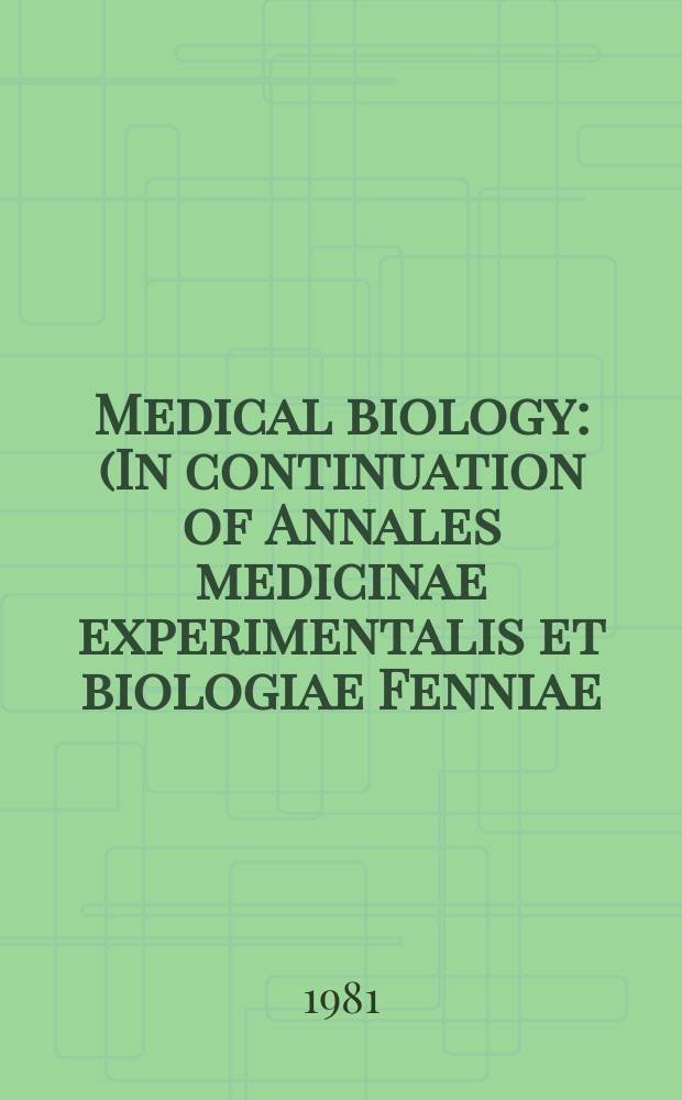 Medical biology : (In continuation of Annales medicinae experimentalis et biologiae Fenniae). Vol.59, №4