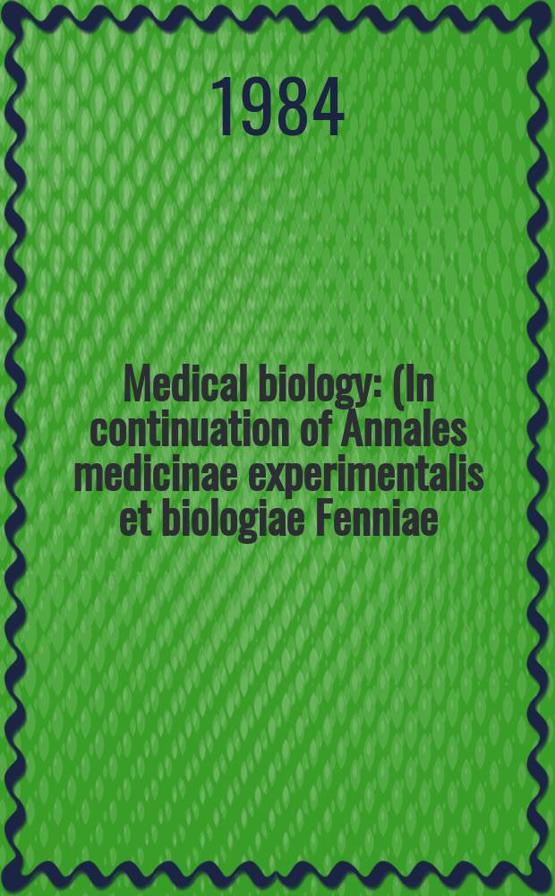 Medical biology : (In continuation of Annales medicinae experimentalis et biologiae Fenniae). Vol.62, №6