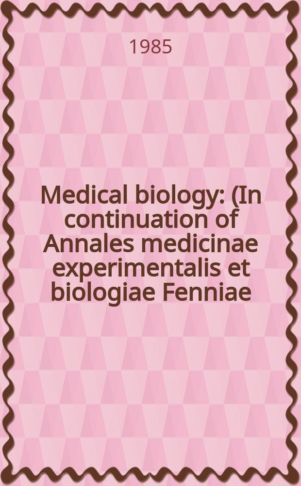 Medical biology : (In continuation of Annales medicinae experimentalis et biologiae Fenniae). Vol.63, №1