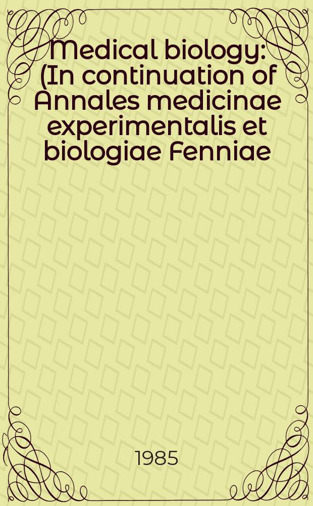 Medical biology : (In continuation of Annales medicinae experimentalis et biologiae Fenniae). Vol.63, №2
