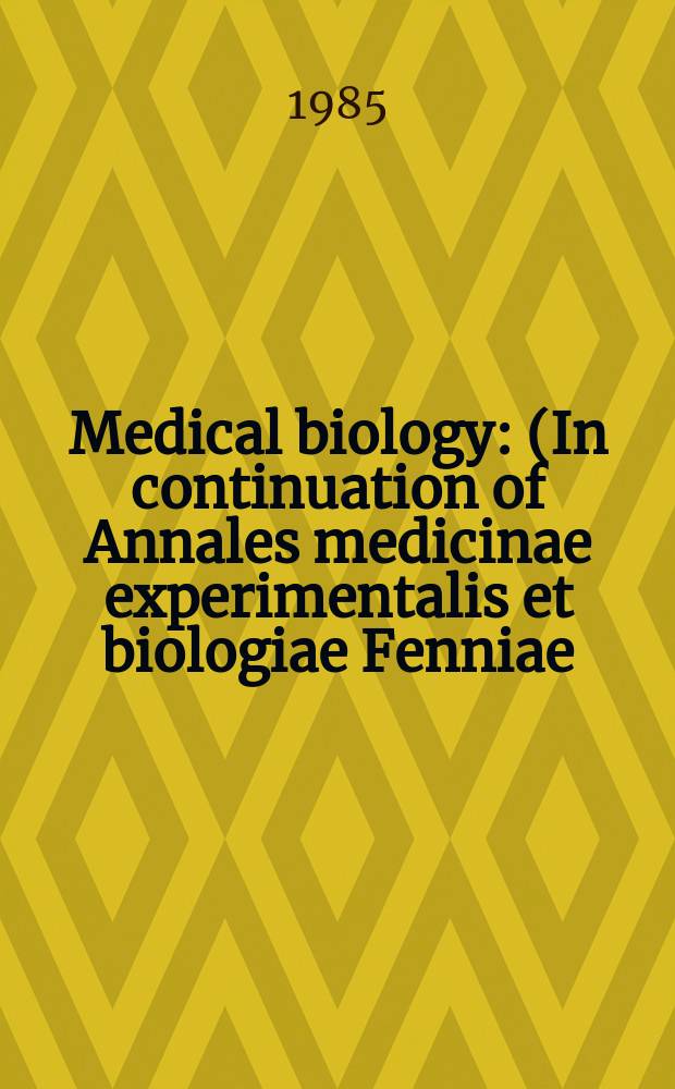 Medical biology : (In continuation of Annales medicinae experimentalis et biologiae Fenniae). Vol.63, №3
