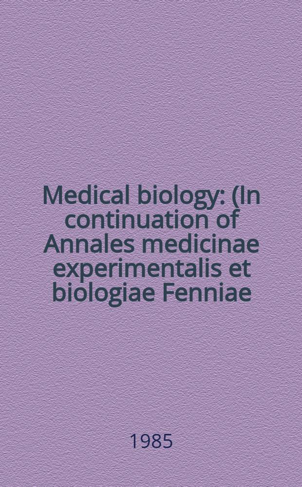 Medical biology : (In continuation of Annales medicinae experimentalis et biologiae Fenniae). Vol.63, №4