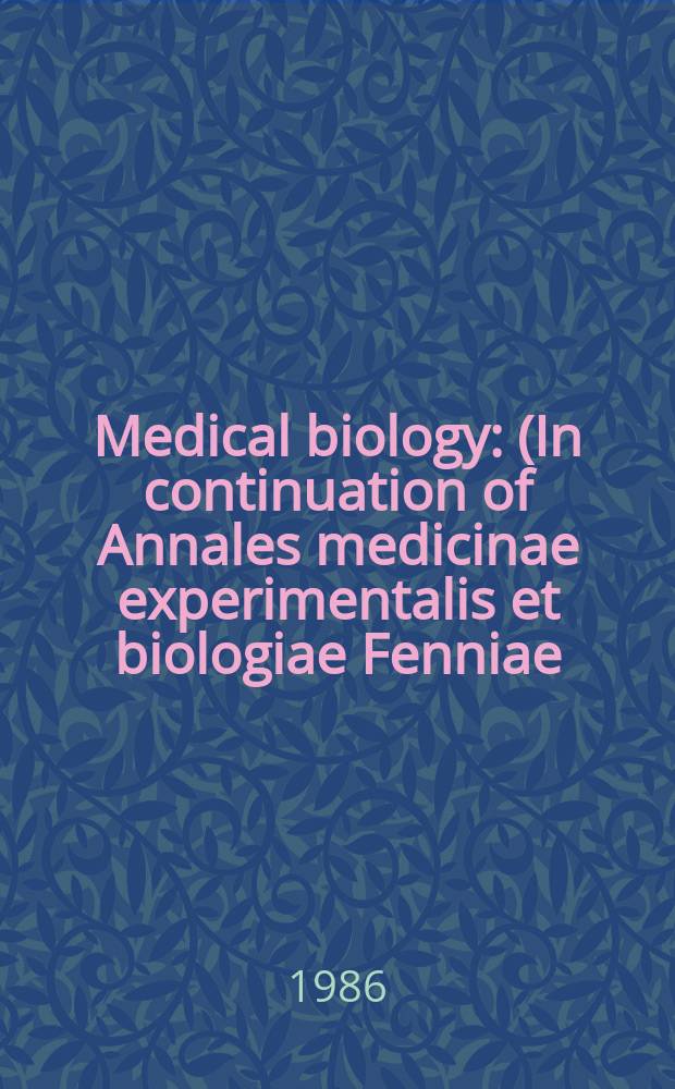 Medical biology : (In continuation of Annales medicinae experimentalis et biologiae Fenniae). Vol.64, №5