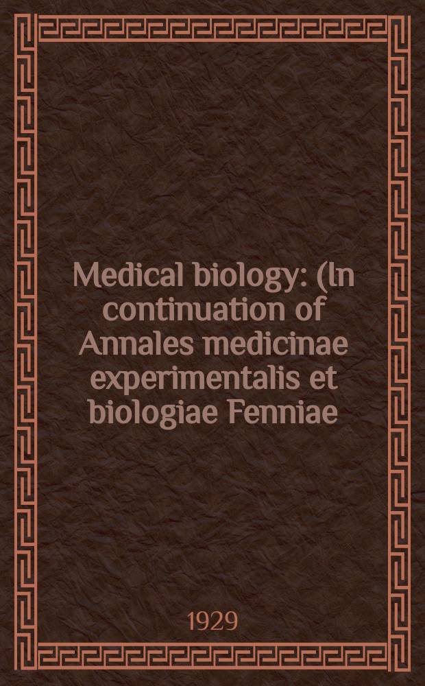 Medical biology : (In continuation of Annales medicinae experimentalis et biologiae Fenniae). T.13, Fasc.1