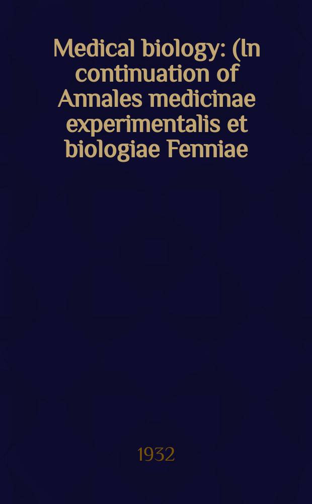 Medical biology : (In continuation of Annales medicinae experimentalis et biologiae Fenniae). T.14, Fasc.3