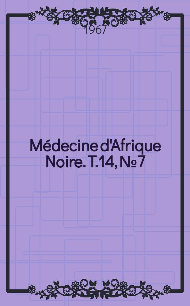 Médecine d'Afrique Noire. T.14, №7 : (Les hemoglobinoses africaines )