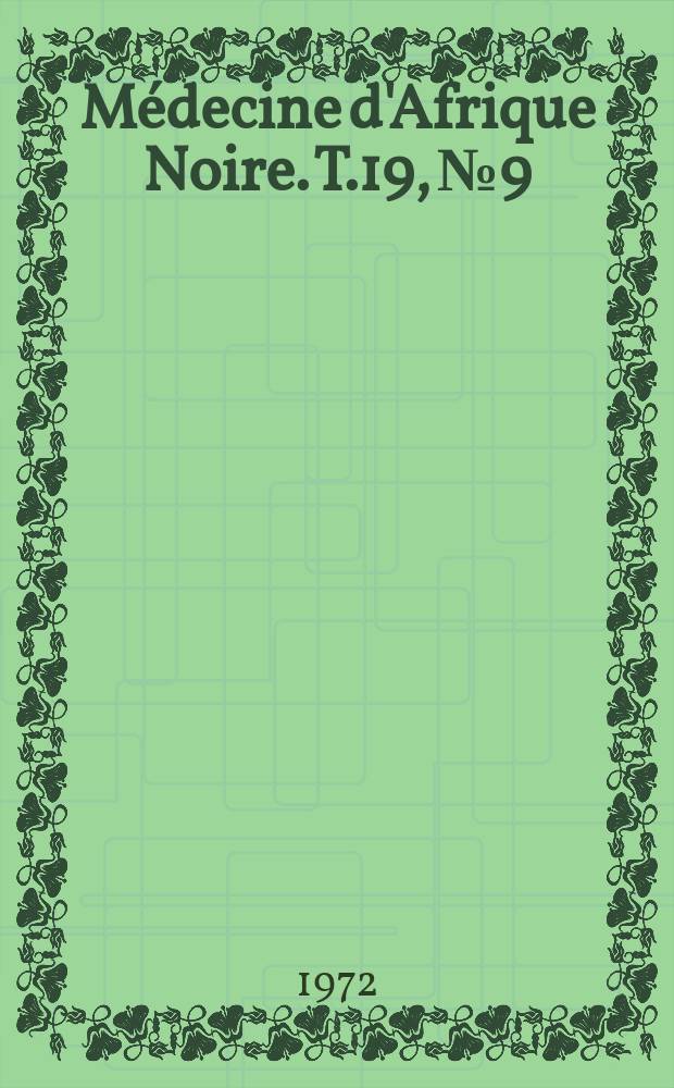 M&eacute;decine d'Afrique Noire. T.19, №9