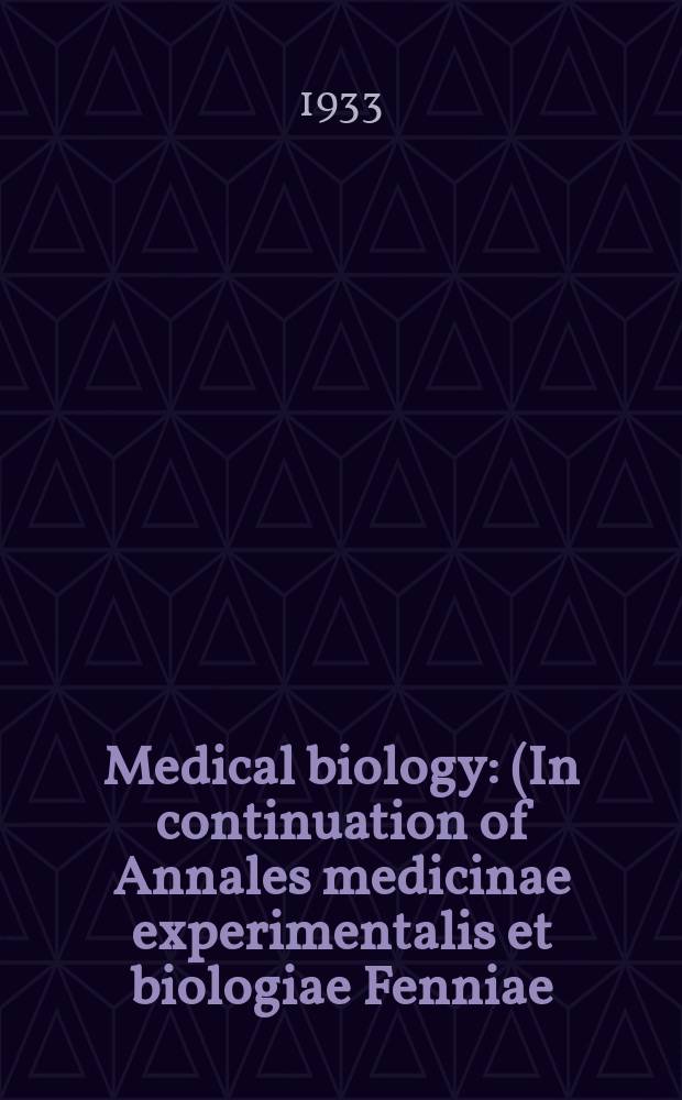 Medical biology : (In continuation of Annales medicinae experimentalis et biologiae Fenniae). T.16, Fasc.1