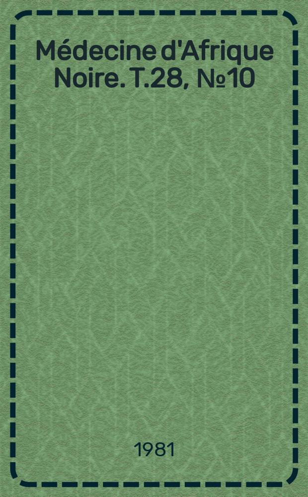 Médecine d'Afrique Noire. T.28, №10 : V es Journées médicales d'Abidjan