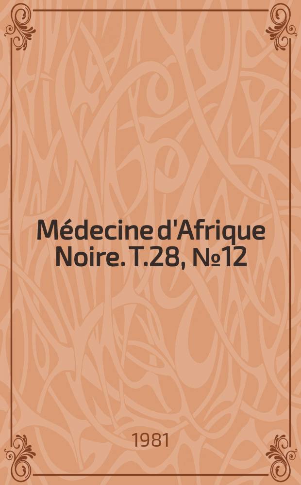 Médecine d'Afrique Noire. T.28, №12 : V es Journées médicales d'Abidjan