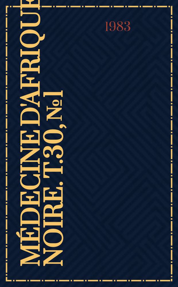 Médecine d'Afrique Noire. T.30, №1 : X -es Journées médicales de Dakar