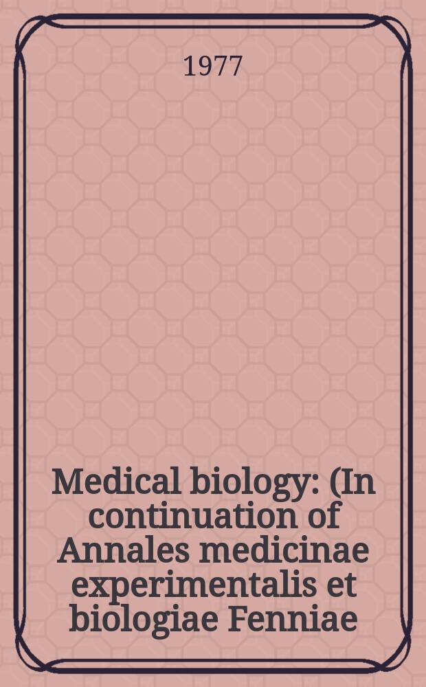 Medical biology : (In continuation of Annales medicinae experimentalis et biologiae Fenniae). Vol.55, №5