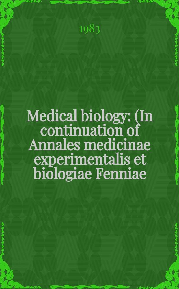 Medical biology : (In continuation of Annales medicinae experimentalis et biologiae Fenniae). Vol.61, №1