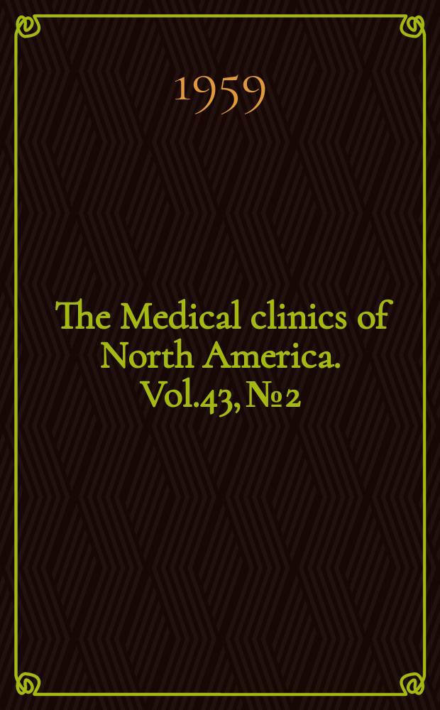 The Medical clinics of North America. Vol.43, №2 : Chicago number