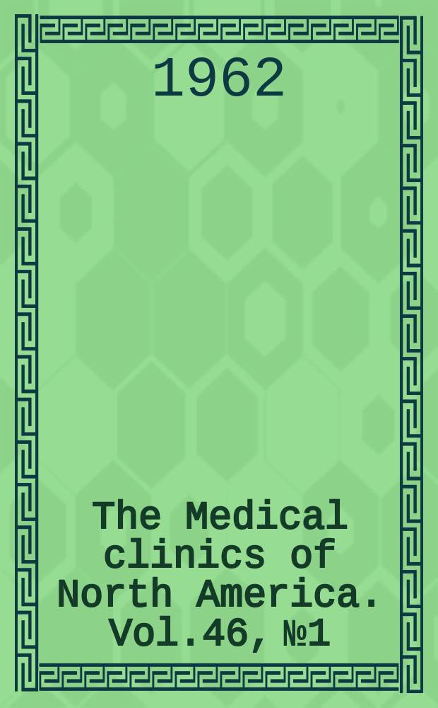 The Medical clinics of North America. Vol.46, №1 : Spleen and blood