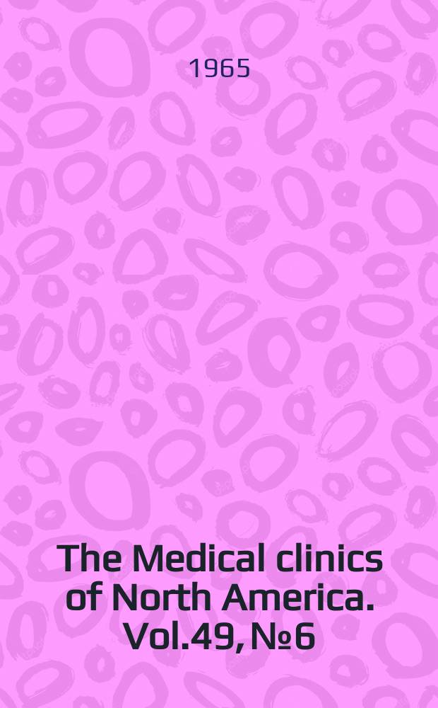 The Medical clinics of North America. Vol.49, №6 : Basic and clinical immunology
