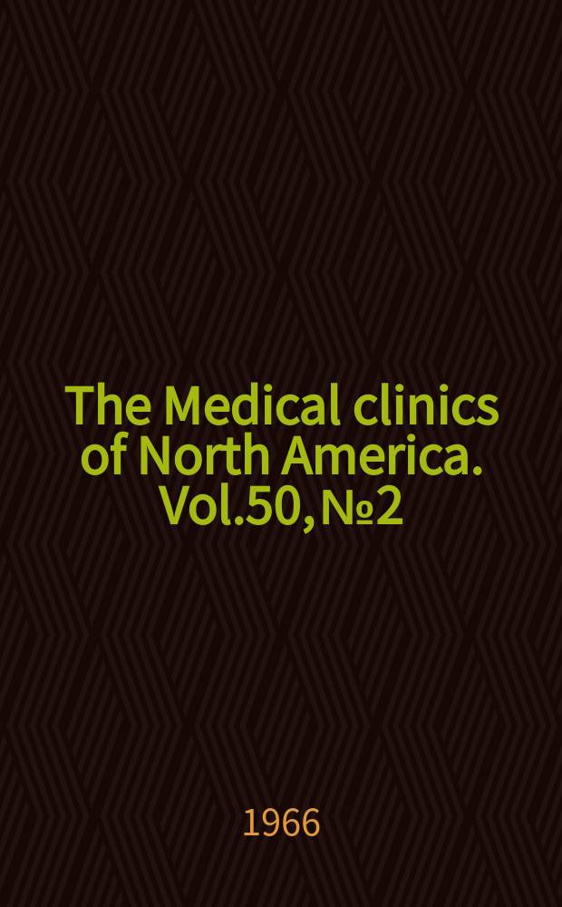 The Medical clinics of North America. Vol.50, №2 : Systemic disease and the gastrointestinal tract