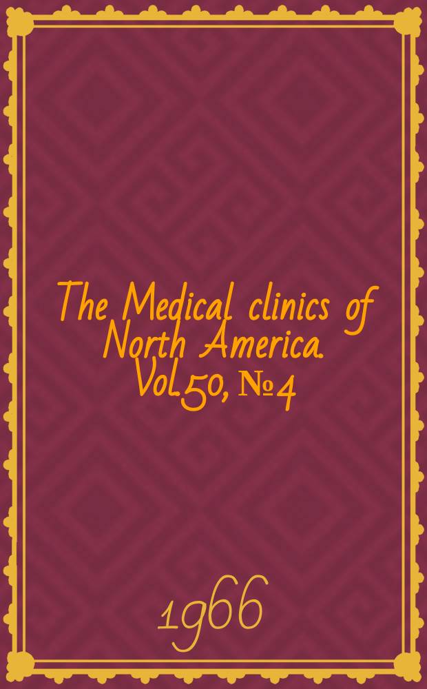 The Medical clinics of North America. Vol.50, №4 : Diseases of the kidney