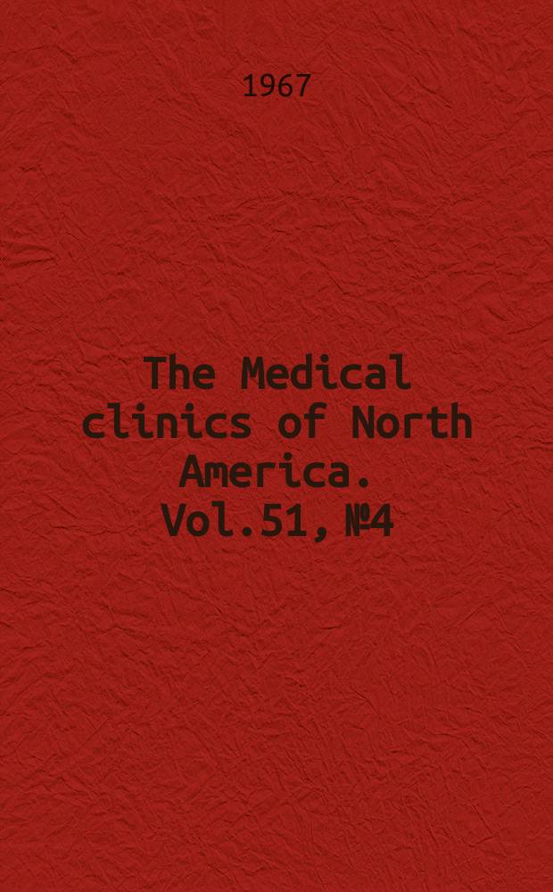 The Medical clinics of North America. Vol.51, №4 : Unusual clinical and laboratory manifestations of disease