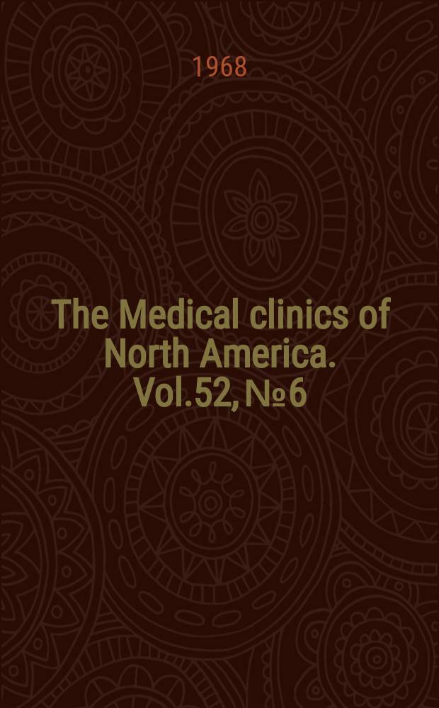 The Medical clinics of North America. Vol.52, №6 : Gastrointestinal and liver diseases