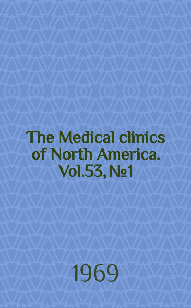 The Medical clinics of North America. Vol.53, №1 : Advances in laboratory diagnosis