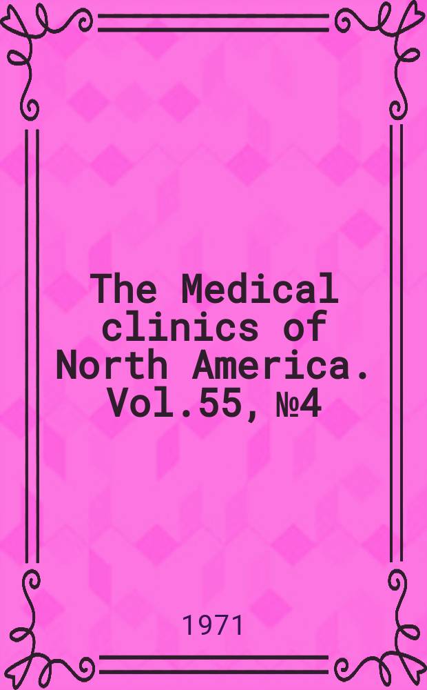 The Medical clinics of North America. Vol.55, №4 : Symposium on diabetes mellitus