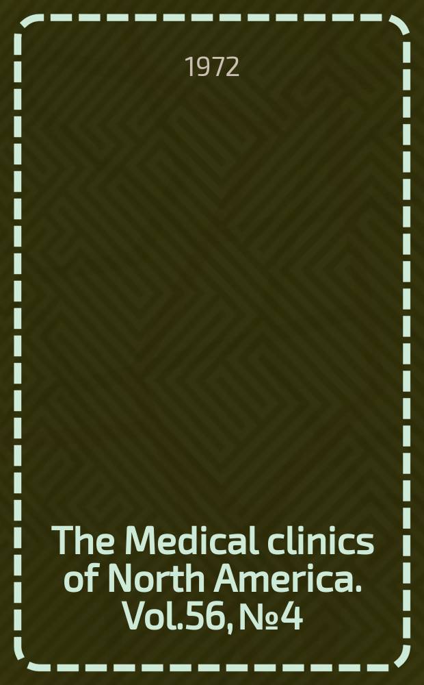 The Medical clinics of North America. Vol.56, №4 : Symposium on endocrine disorders