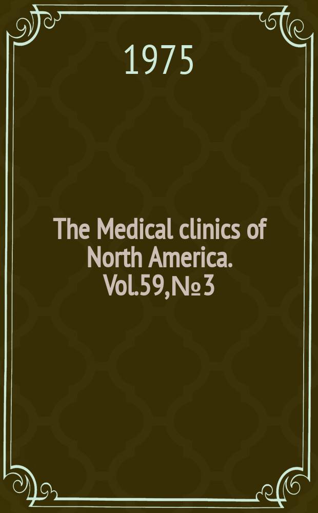 The Medical clinics of North America. Vol.59, №3 : Symposium on renal metabolism