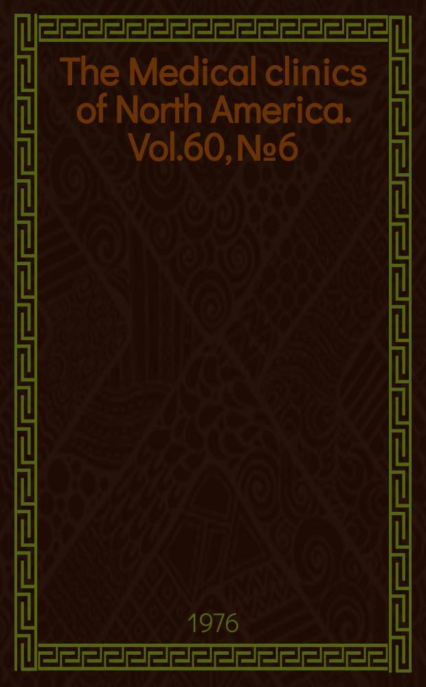 The Medical clinics of North America. Vol.60, №6 : Symposium on geriatric medicine