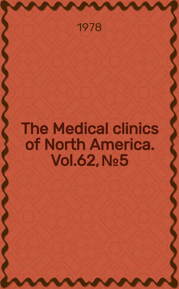 The Medical clinics of North America. Vol.62, №5 : Symposium on infectious diseases