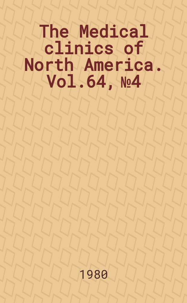 The Medical clinics of North America. Vol.64, №4 : Symposium on hematologic disorders