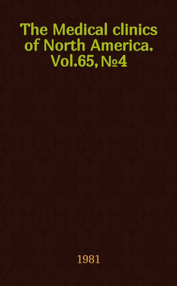 The Medical clinics of North America. Vol.65, №4 : Symposium on prostaglandins in health and disease
