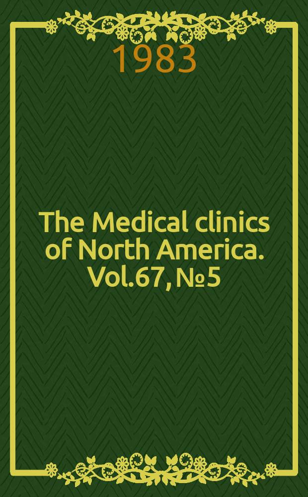 The Medical clinics of North America. Vol.67, №5 : Symposium on medical virology