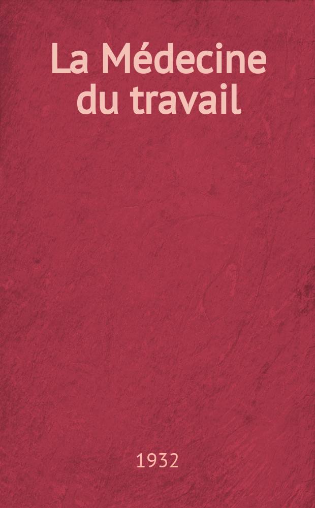 La Médecine du travail : Pathologie & physiologie du travail, accidents du travail - maladies du travail, maladies professionnelles, orientation professionnelle. Dirfond Etienne-Martin