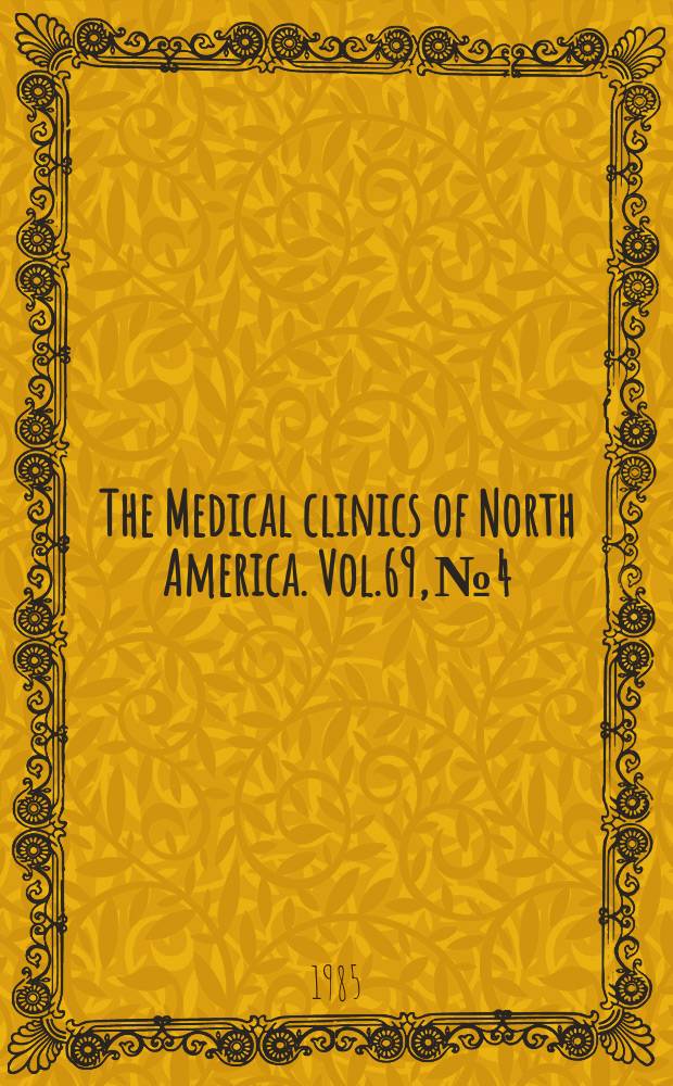 The Medical clinics of North America. Vol.69, №4 : Symposium on clinical immunology