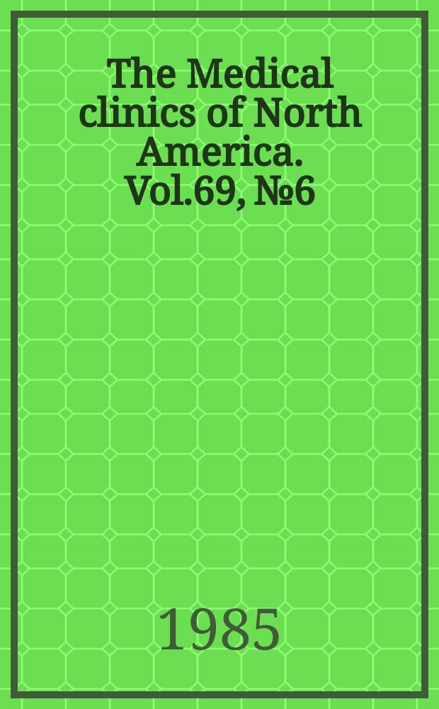 The Medical clinics of North America. Vol.69, №6 : Symposium on sleep apnea disorders