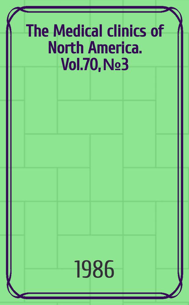 The Medical clinics of North America. Vol.70, №3 : Aids and other medical problems in the male homosexual