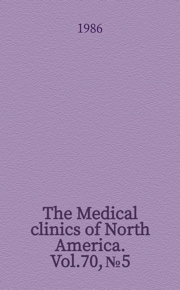 The Medical clinics of North America. Vol.70, №5 : Medical emergencies