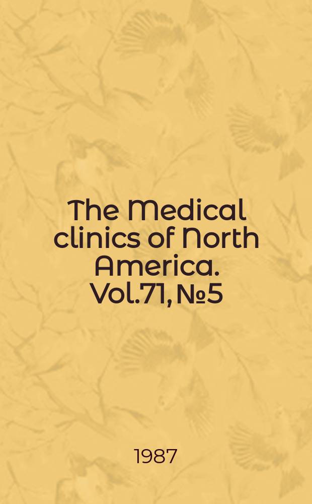 The Medical clinics of North America. Vol.71, №5 : Essential hypertension