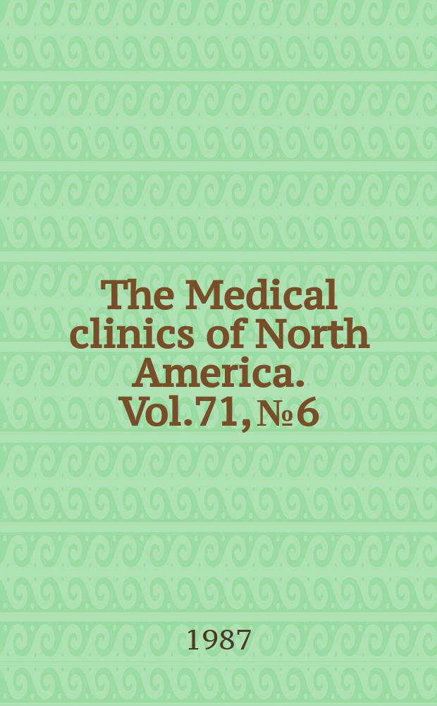 The Medical clinics of North America. Vol.71, №6 : Update on antibiotics
