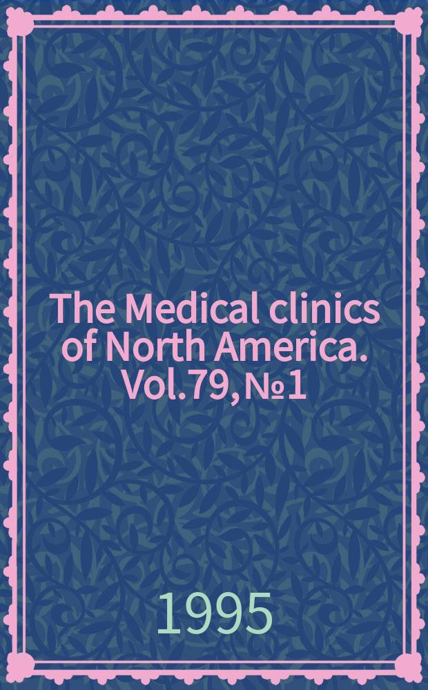 The Medical clinics of North America. Vol.79, №1 : Endocrine emergencies